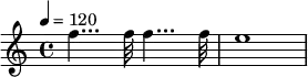 { \relative c'' { \tempo 4 = 120 \time 4/4 f4... f32 f4... f32 e1 } }