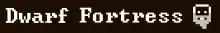 The logo for Dwarf Fortress. The text &quot;Dwarf Fortress&quot; is seen in a pixelated font. A pixelated depiction of a dwarf is seen next to the text.